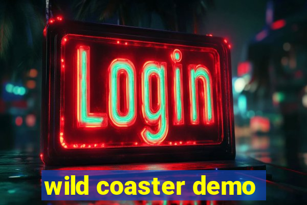 wild coaster demo